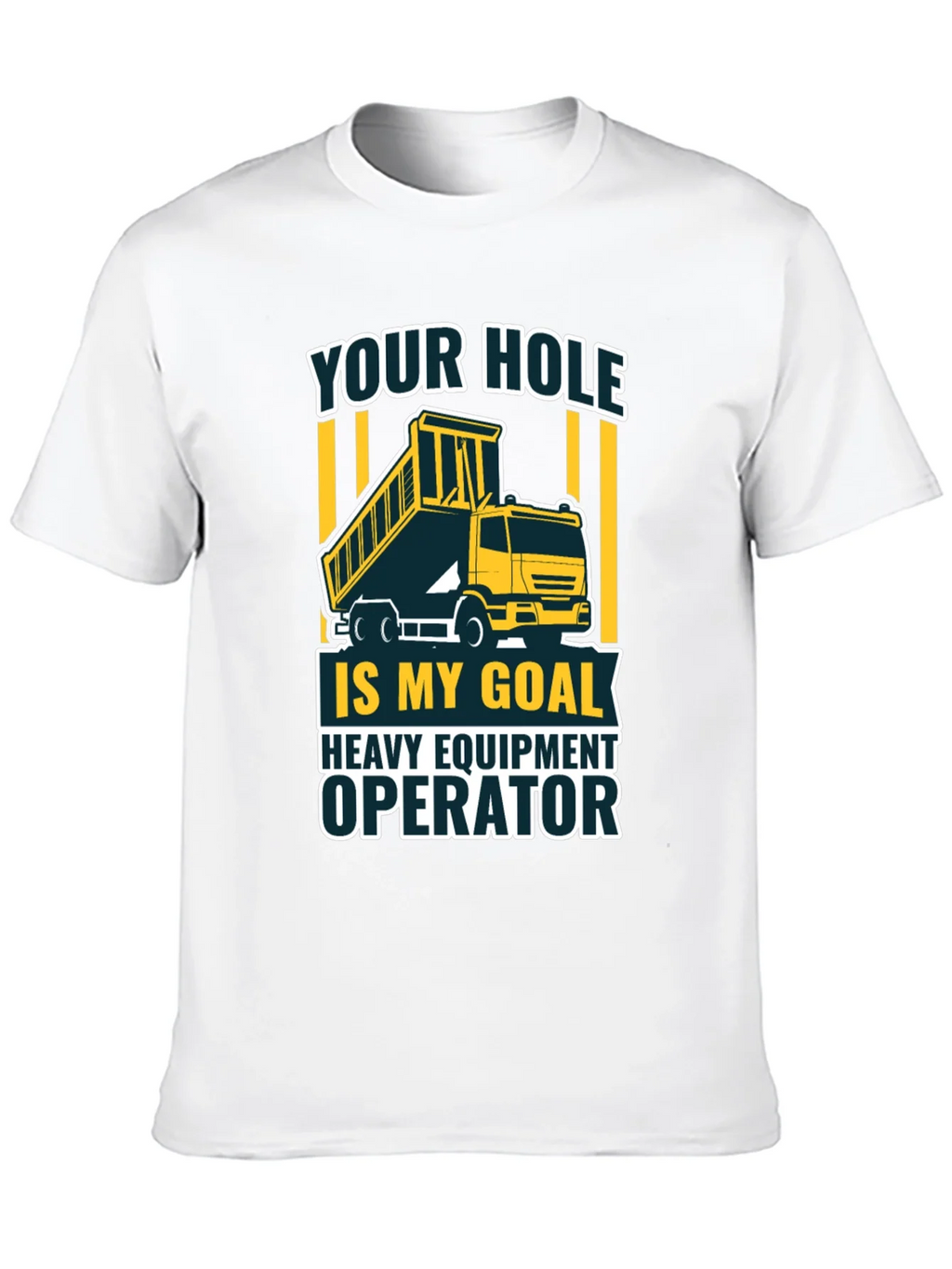 Heavy Equipment Operator Humor T-Shirt