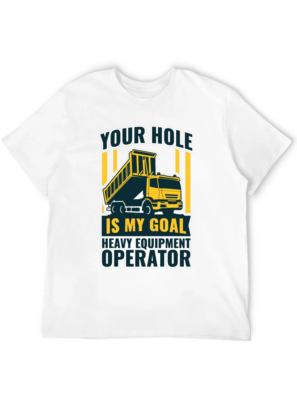 Heavy Equipment Operator Humor T-Shirt