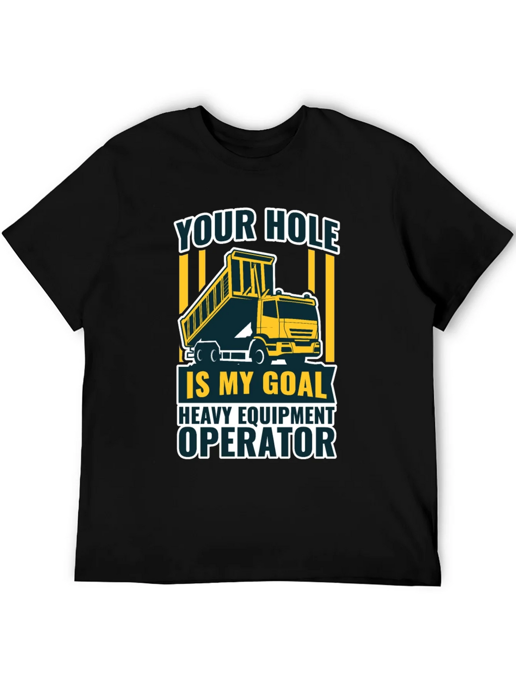 Heavy Equipment Operator Humor T-Shirt