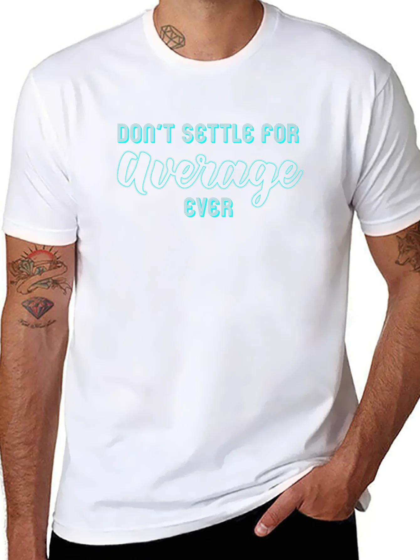 Dont Settle For Average T-Shirt