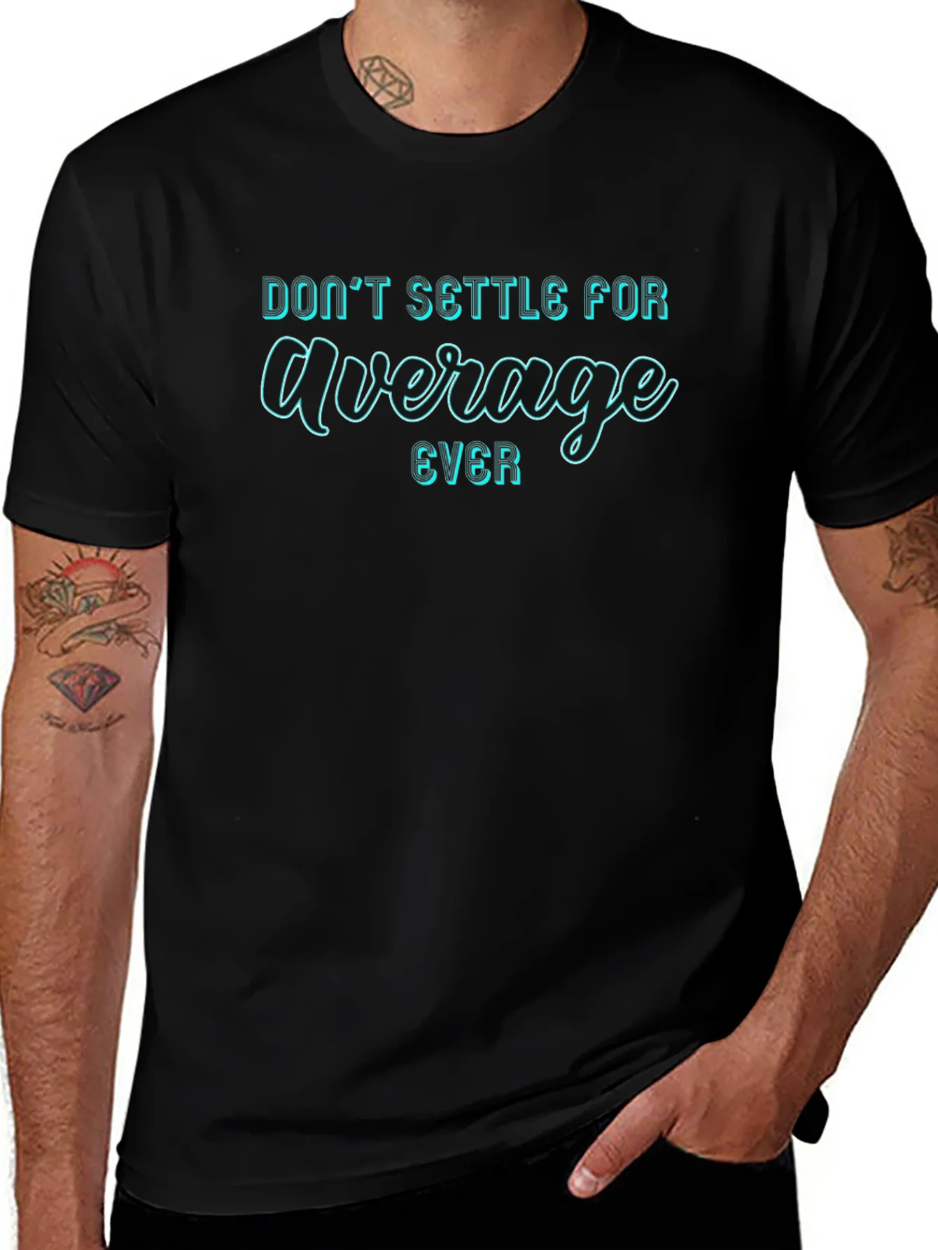 Dont Settle For Average T-Shirt