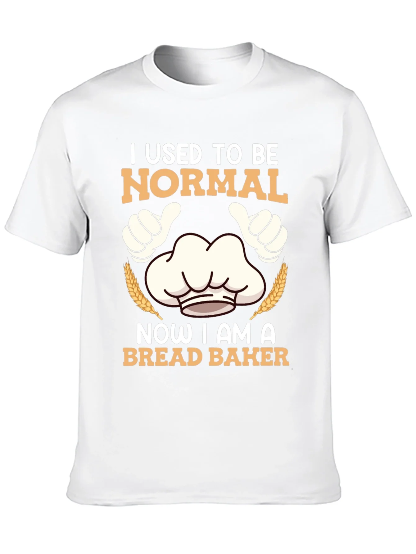 I Used To Be Normal Bread Baker T-Shirt
