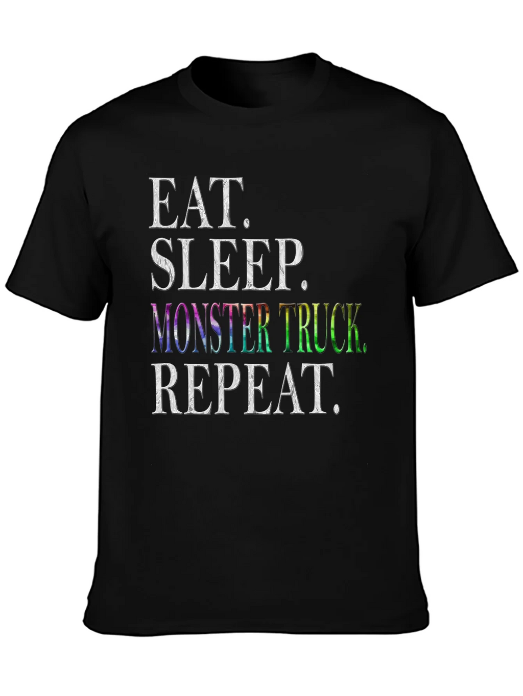Eat Sleep Monster Truck Repeat T-Shirt