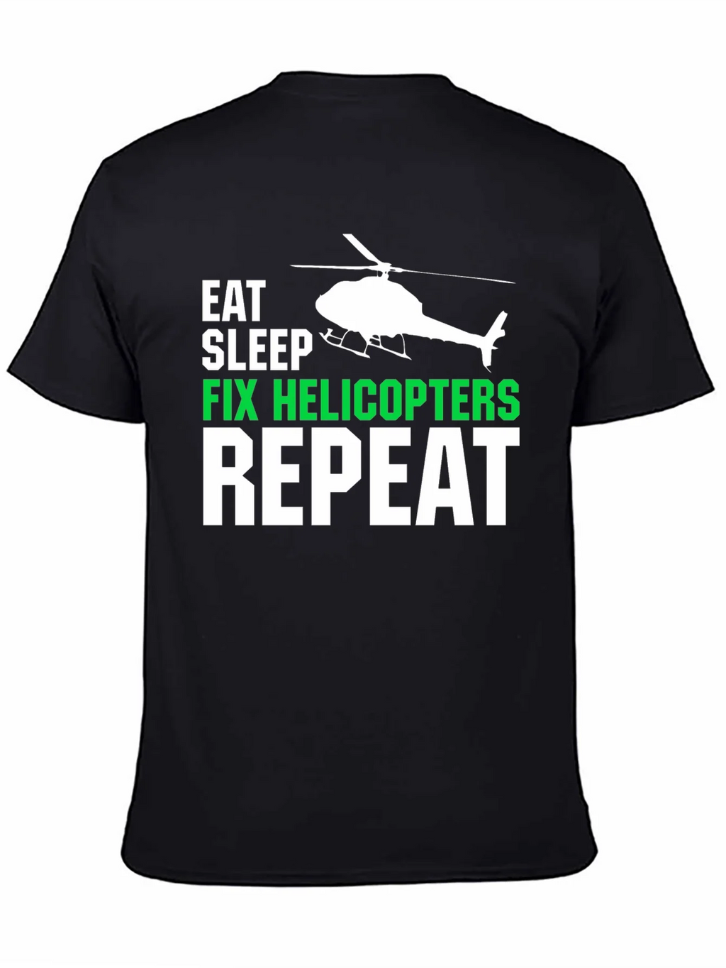 Eat Sleep Fix Helicopters Repeat T-Shirt