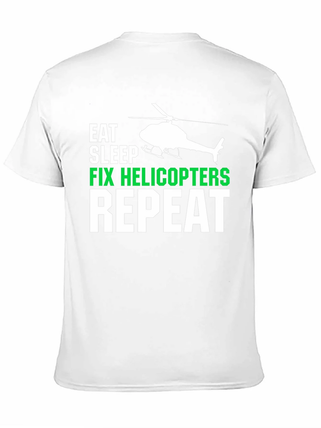 Eat Sleep Fix Helicopters Repeat T-Shirt