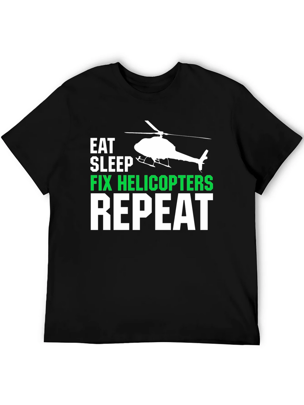 Eat Sleep Fix Helicopters Repeat T-Shirt