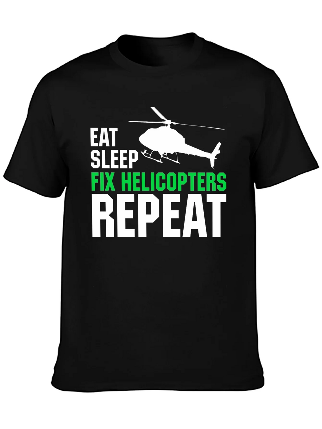 Eat Sleep Fix Helicopters Repeat T-Shirt