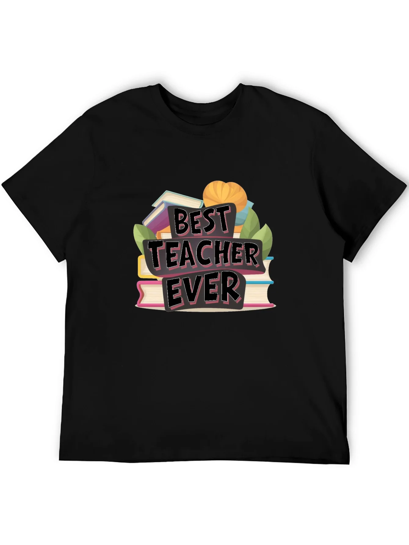 Best Teacher Ever T-Shirt - Teacher Appreciation Gift