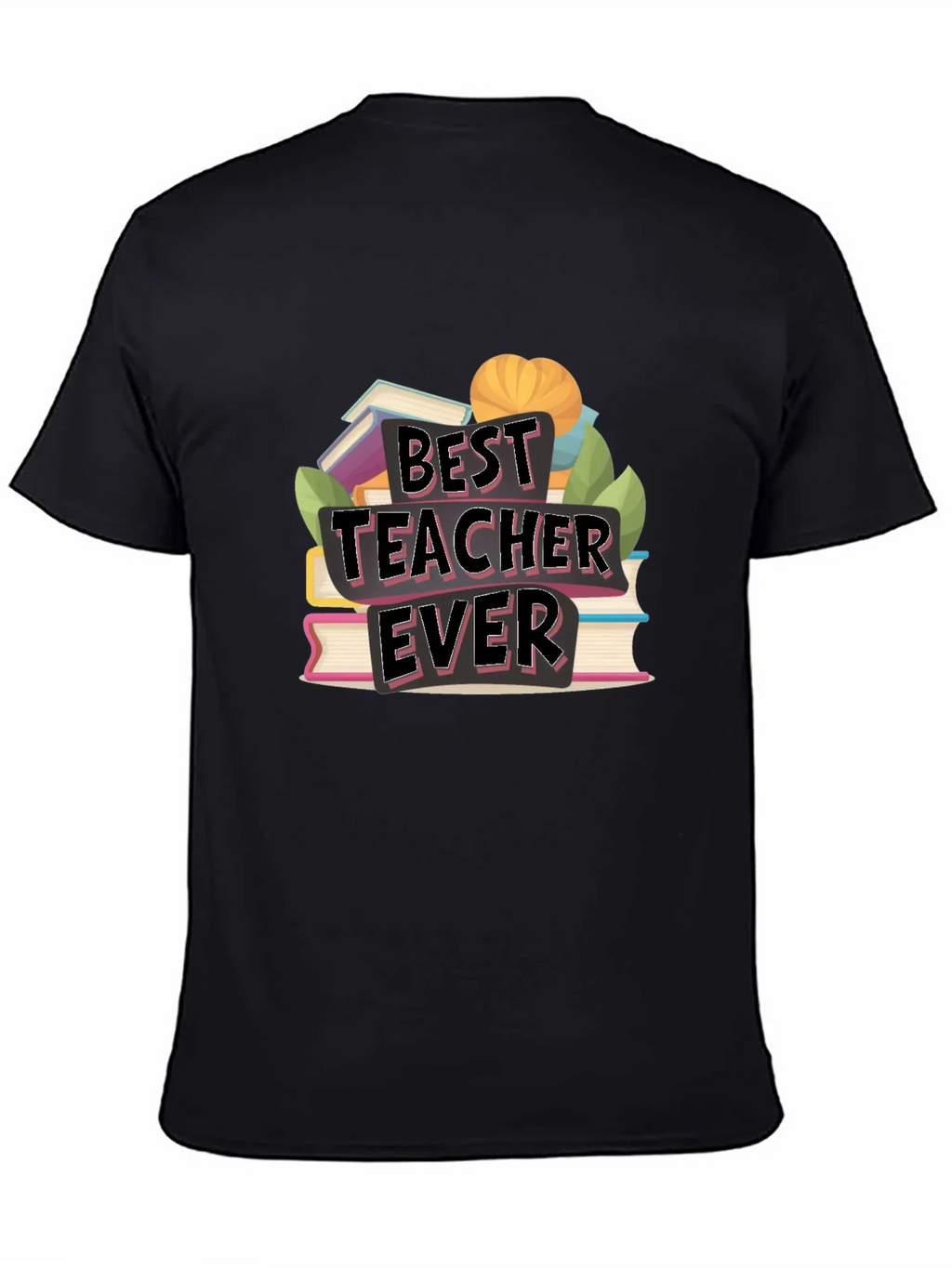 Best Teacher Ever T-Shirt - Teacher Appreciation Gift