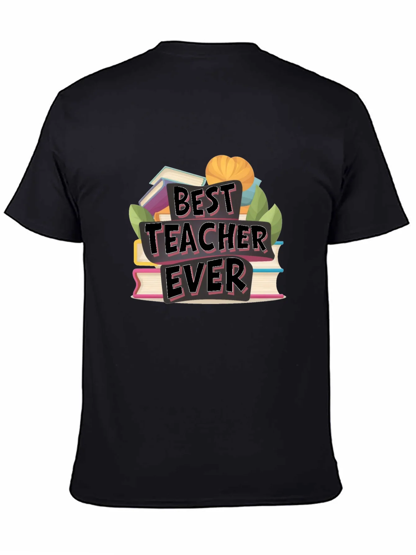 Best Teacher Ever T-Shirt - Teacher Appreciation Gift