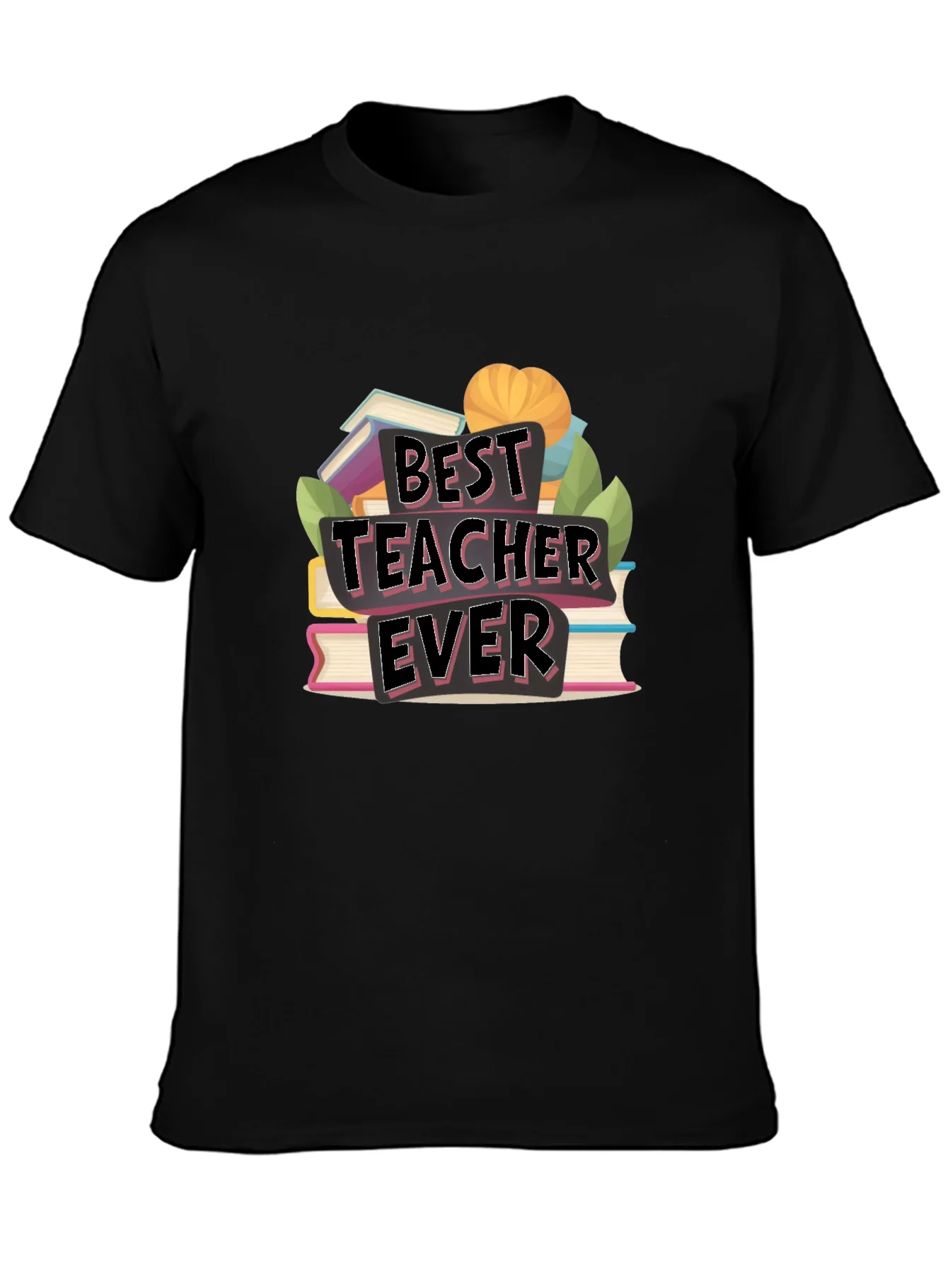 Best Teacher Ever T-Shirt - Teacher Appreciation Gift
