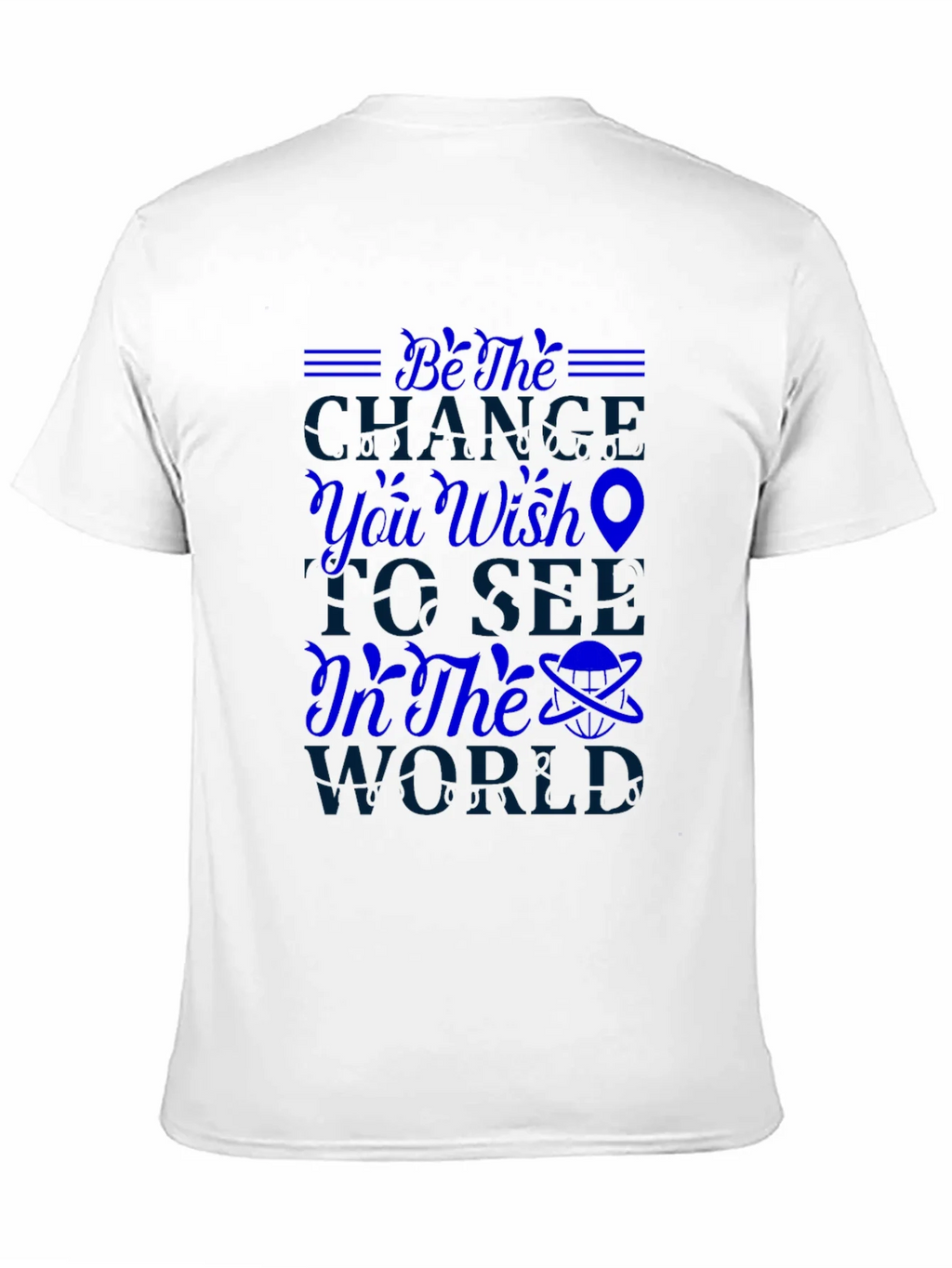 Be the Change Graphic T-Shirt - Inspiring Design