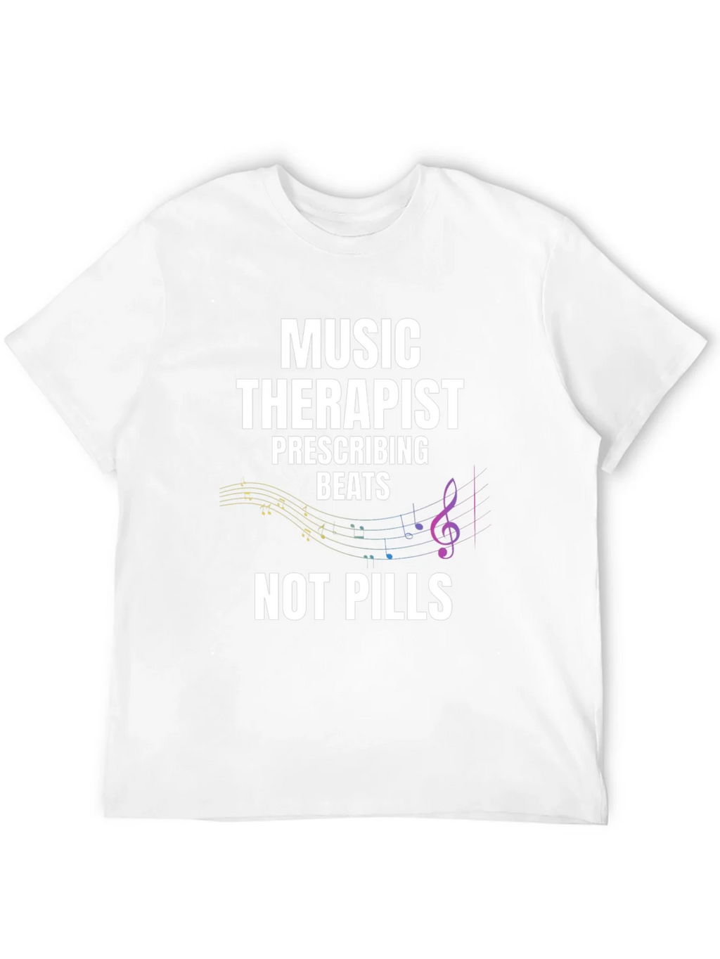 Music Therapist T-Shirt - Beats Not Pills