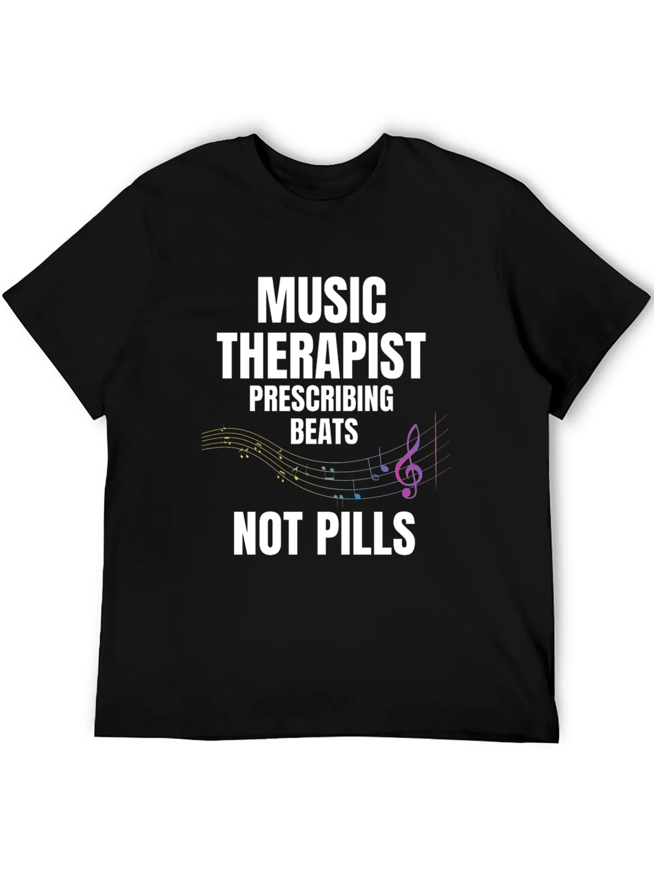 Music Therapist T-Shirt - Beats Not Pills