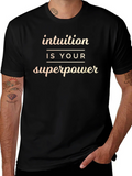 Intuition is Your Superpower T-Shirt