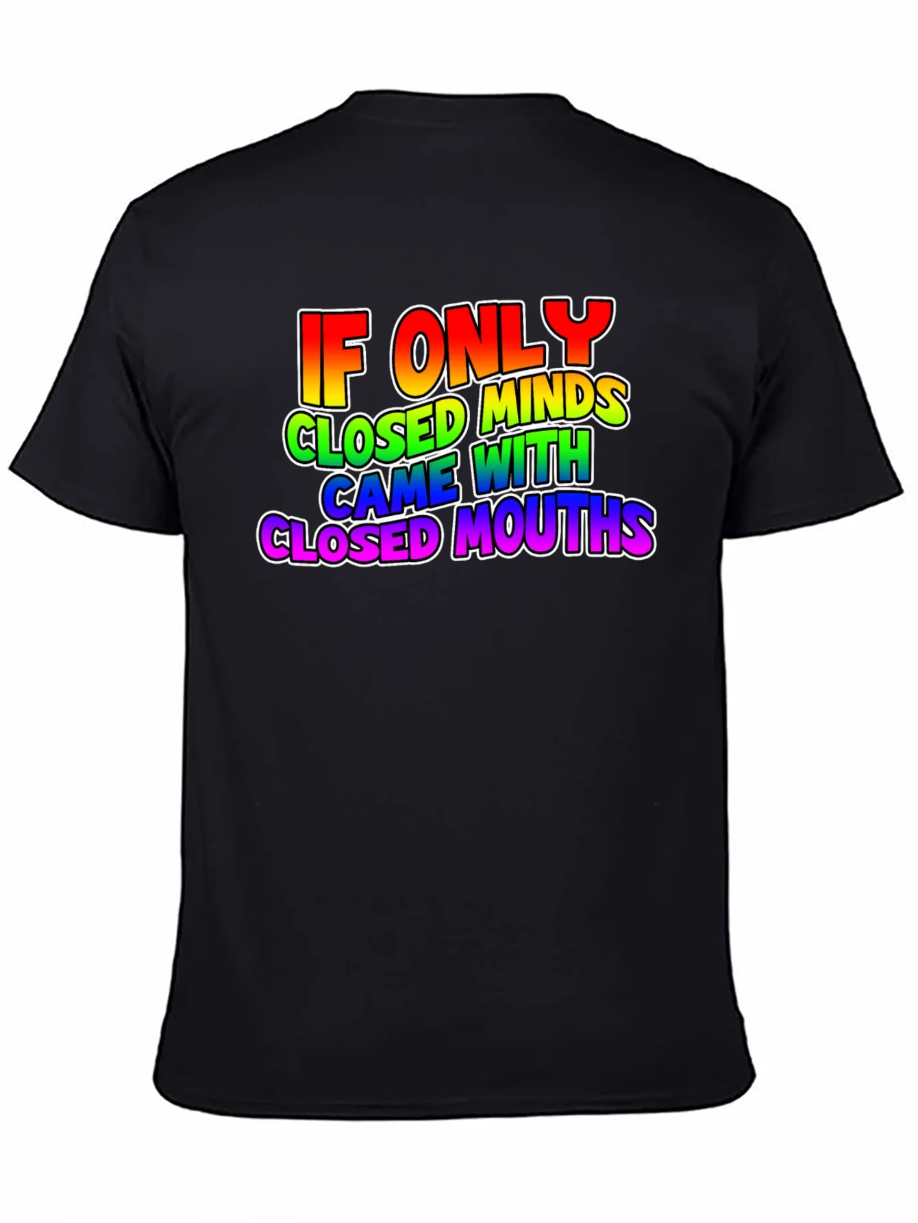 If Only Closed Minds T-Shirt - Rainbow Text Tee