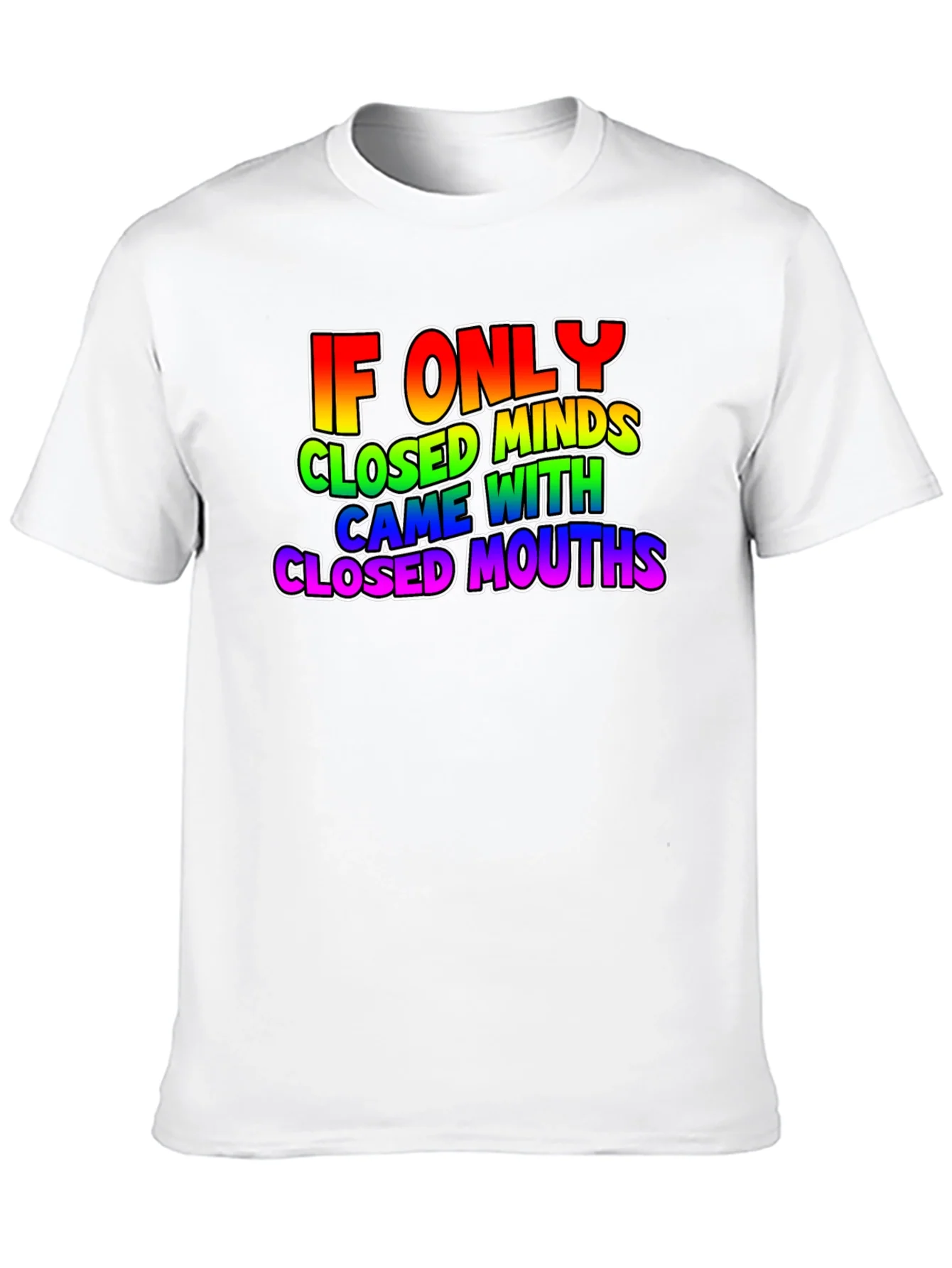 If Only Closed Minds T-Shirt - Rainbow Text Tee