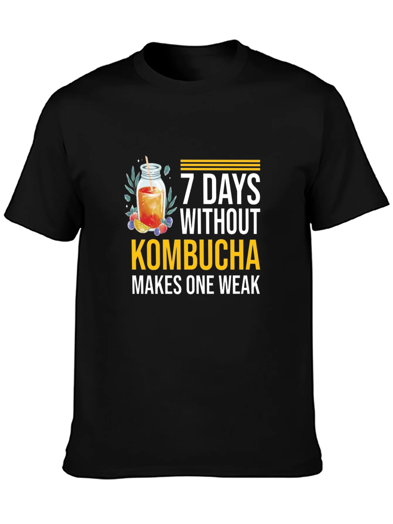 Kombucha Lover T-Shirt - 7 Days Without Makes One Weak