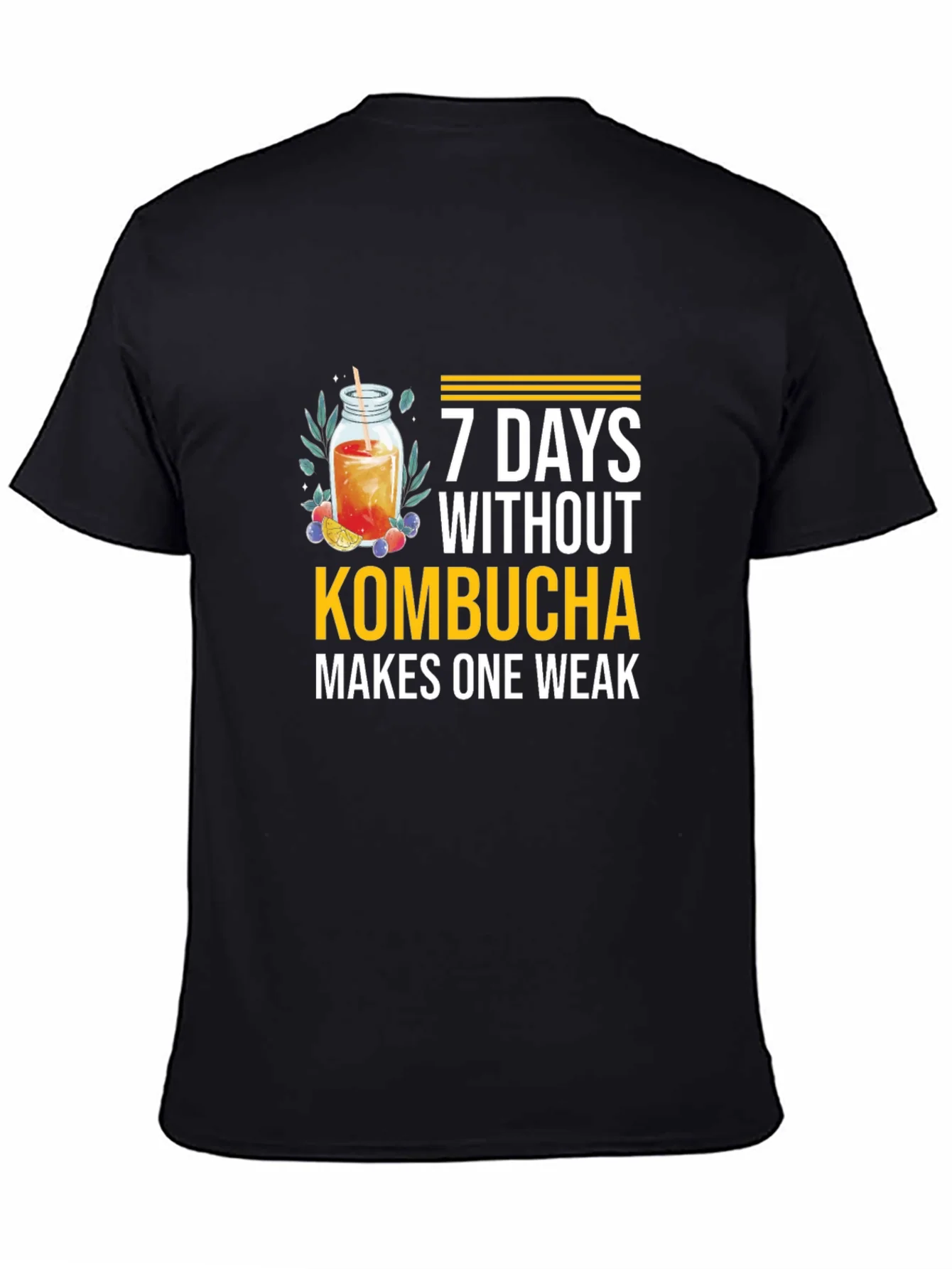 Kombucha Lover T-Shirt - 7 Days Without Makes One Weak
