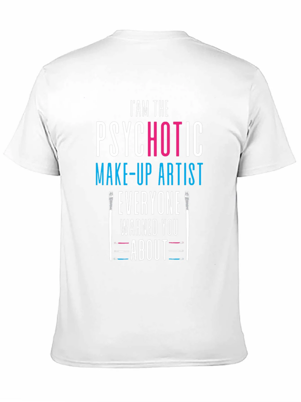 Psychotic Make-up Artist Black T-Shirt