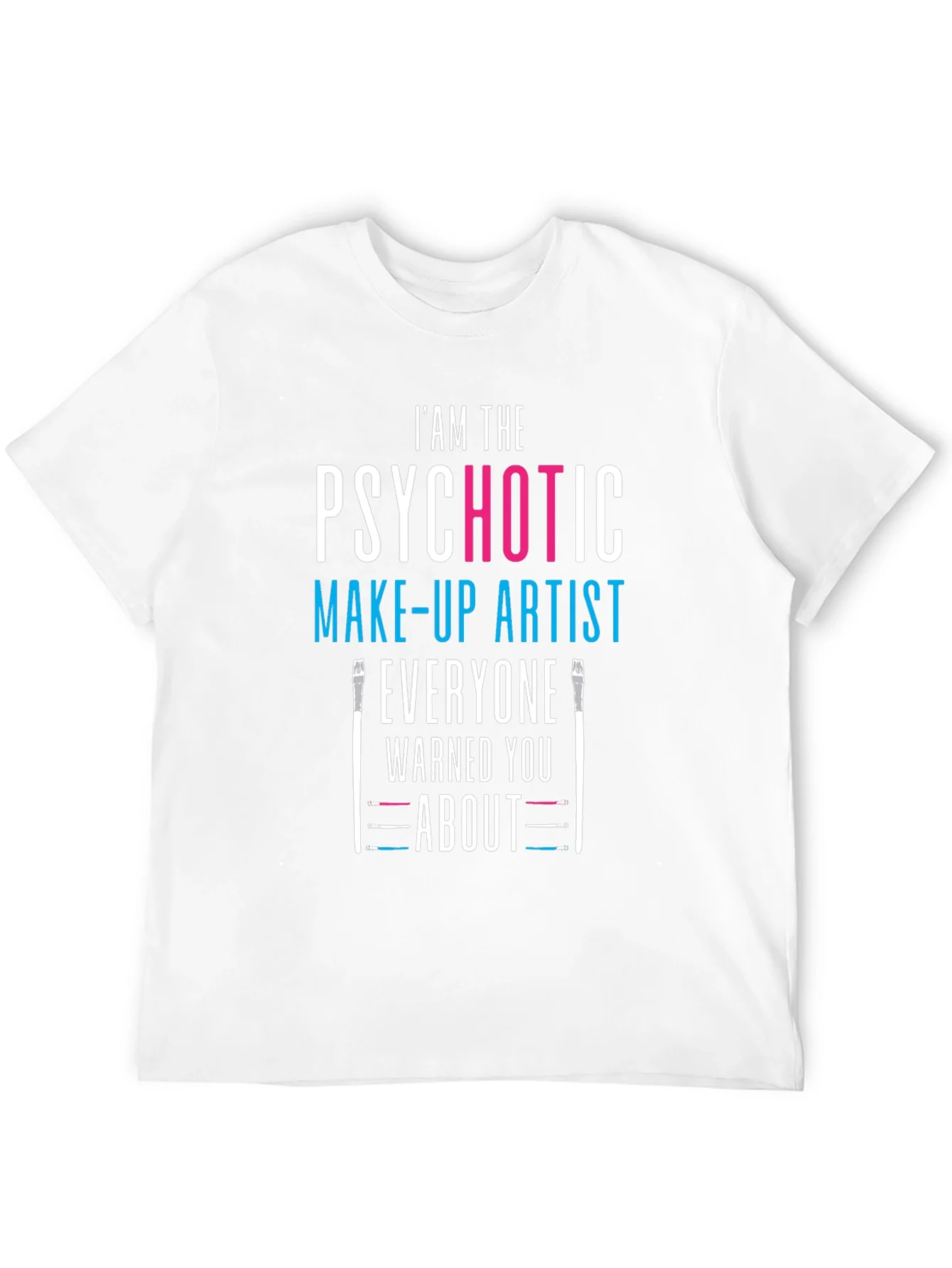Psychotic Make-up Artist Black T-Shirt