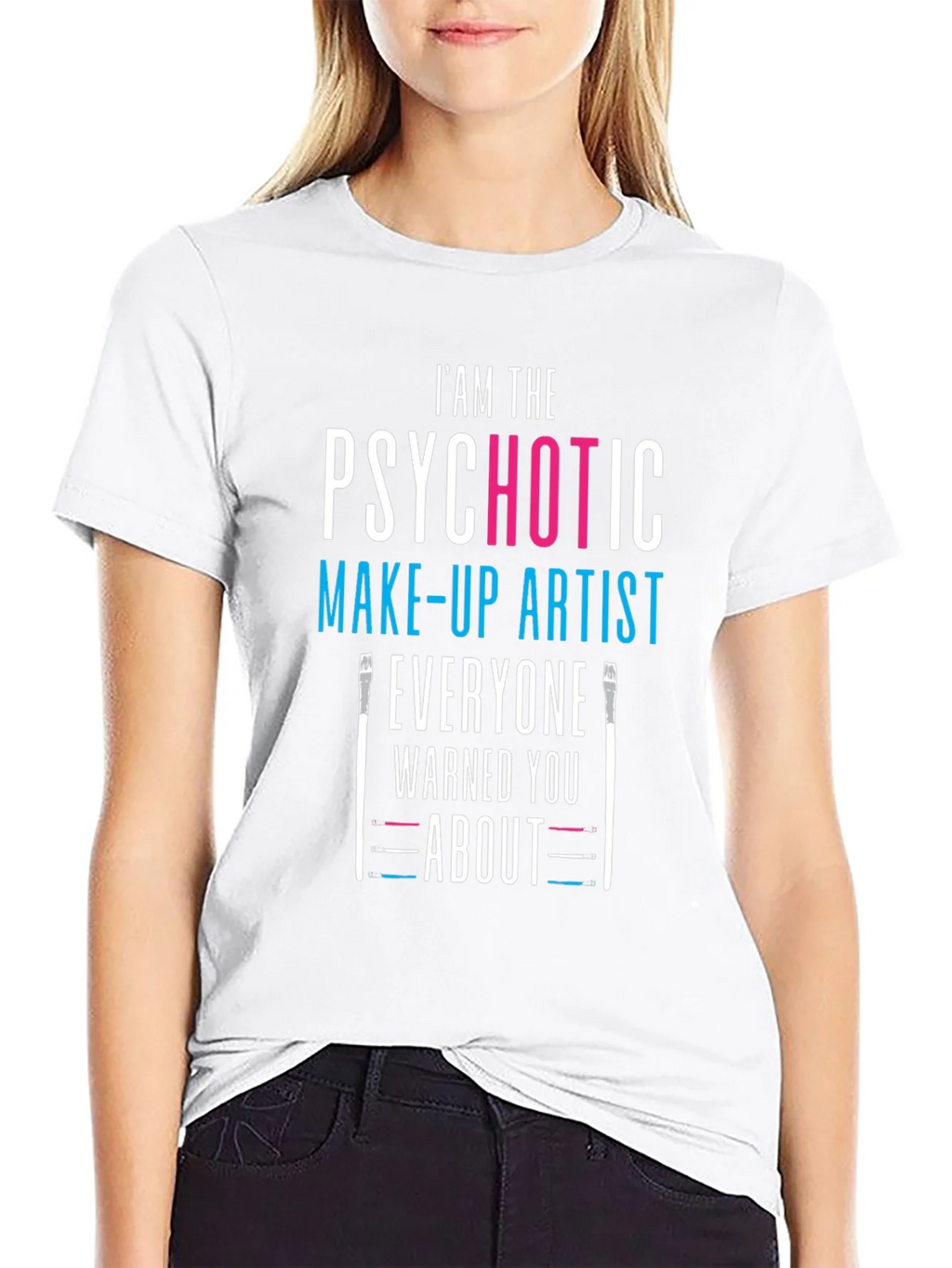 Psychotic Make-up Artist Black T-Shirt