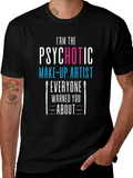 Psychotic Make-up Artist Black T-Shirt