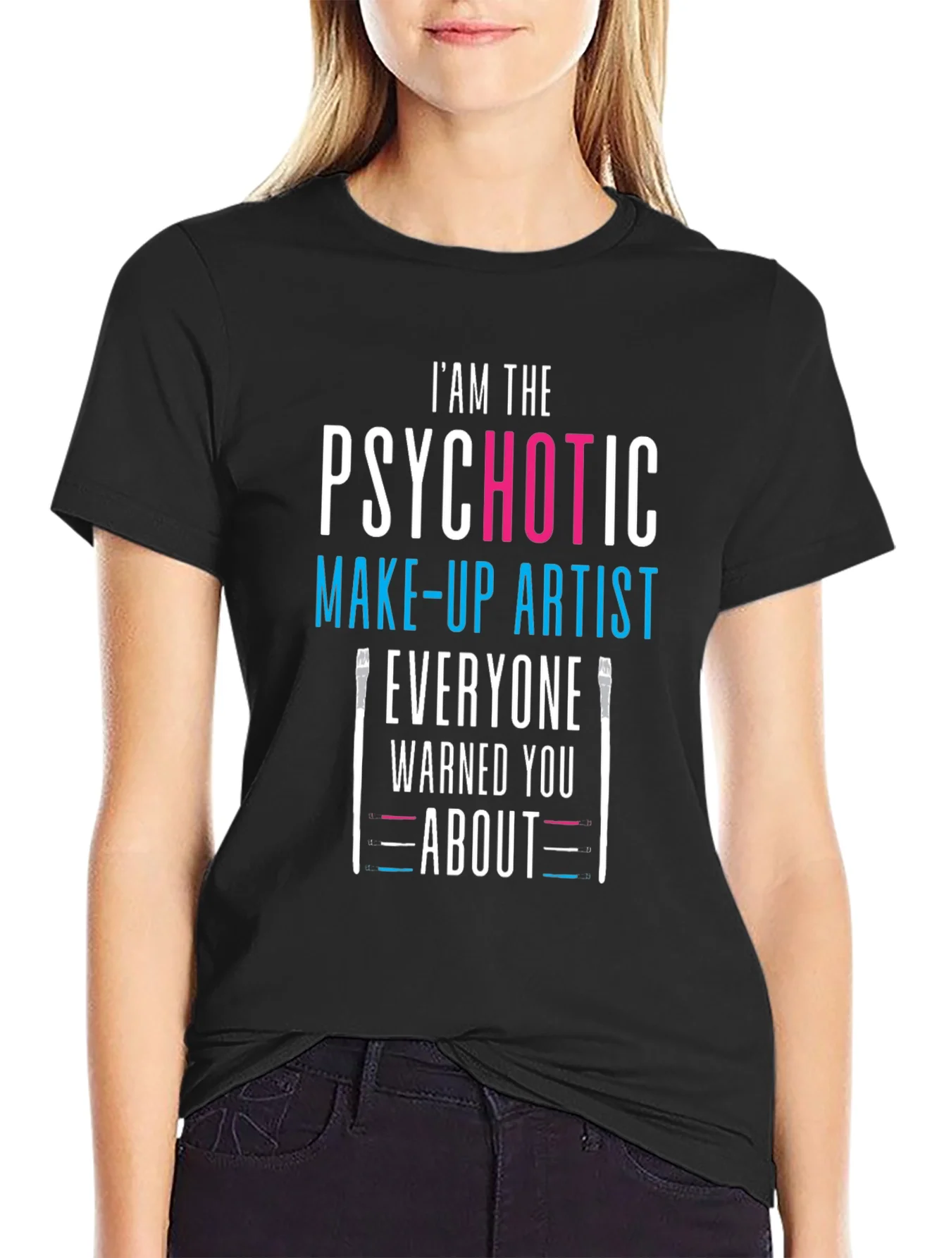 Psychotic Make-up Artist Black T-Shirt