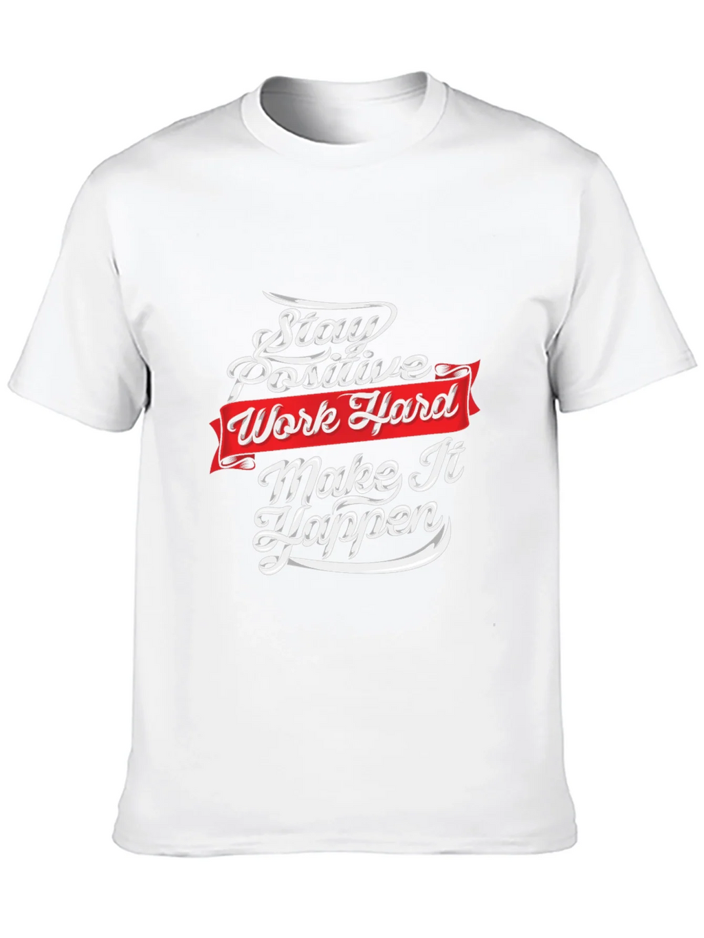 Motivational T-Shirt: Stay Positive Work Hard