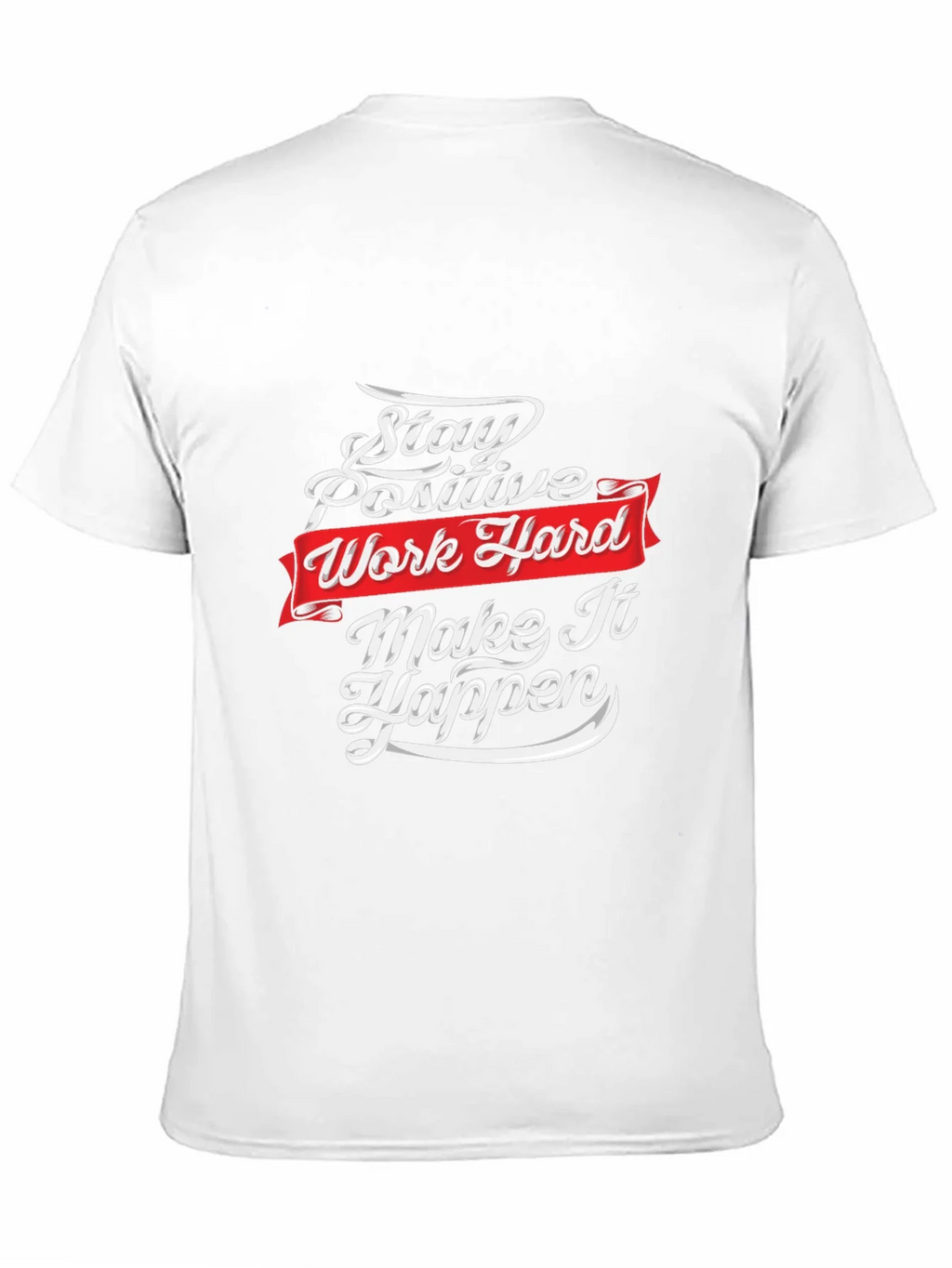 Motivational T-Shirt: Stay Positive Work Hard