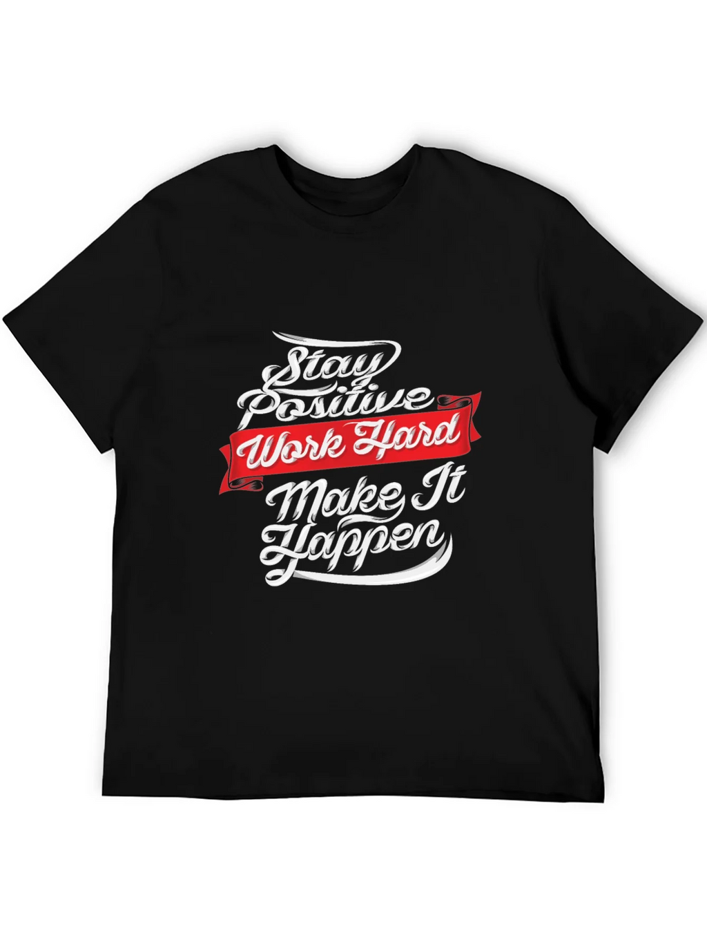 Motivational T-Shirt: Stay Positive Work Hard