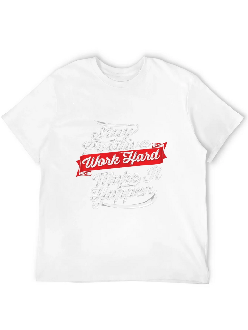 Motivational T-Shirt: Stay Positive Work Hard