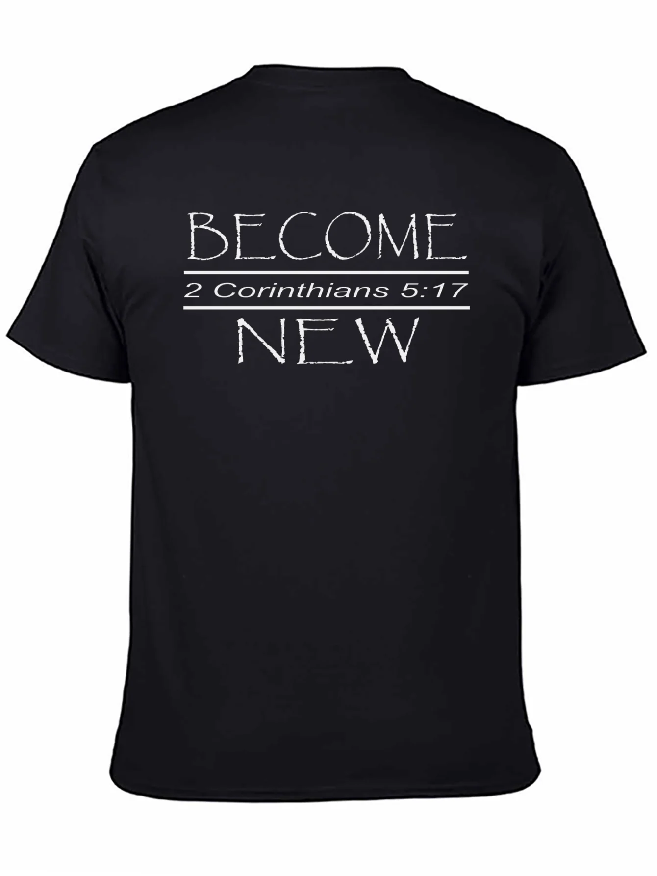 Become New T-Shirt | 2 Corinthians 5:17 | Christian Apparel