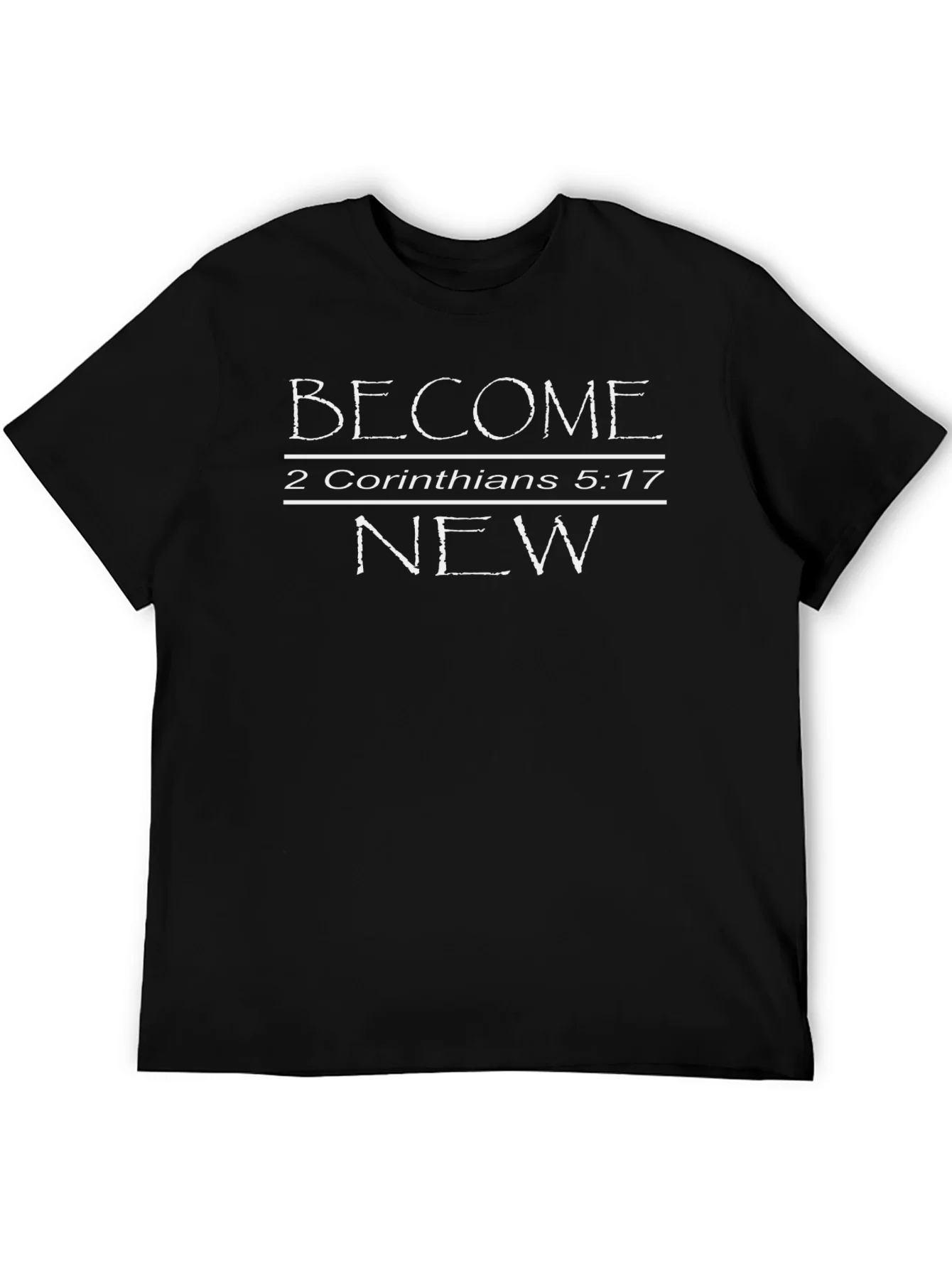 Become New T-Shirt | 2 Corinthians 5:17 | Christian Apparel