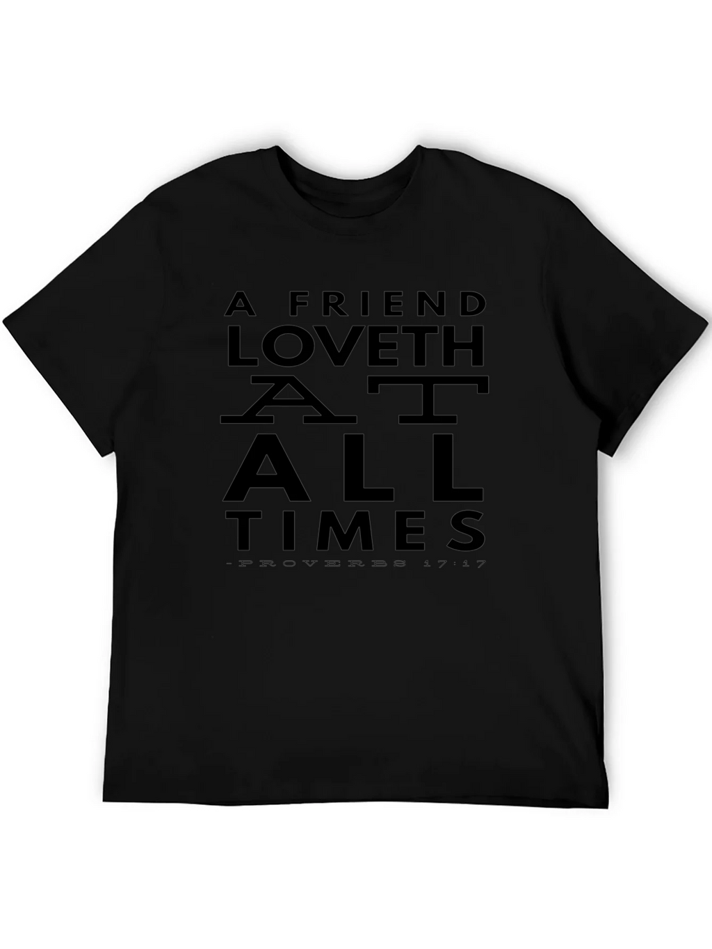 A Friend Loveth T-Shirt - Proverbs 17:17 Graphic Tee