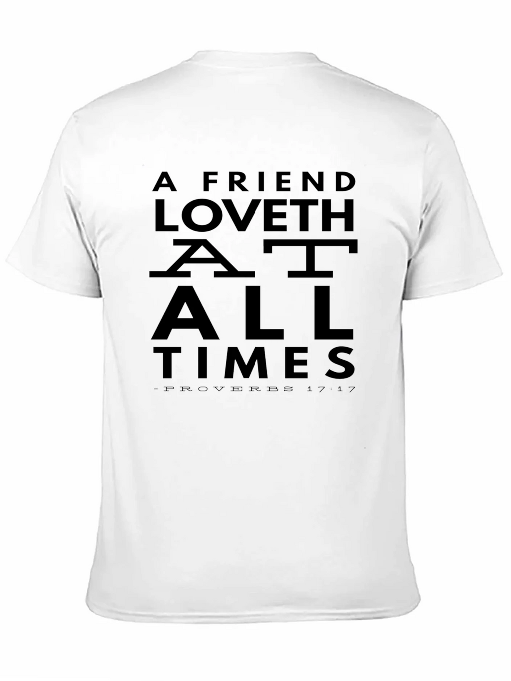A Friend Loveth T-Shirt - Proverbs 17:17 Graphic Tee