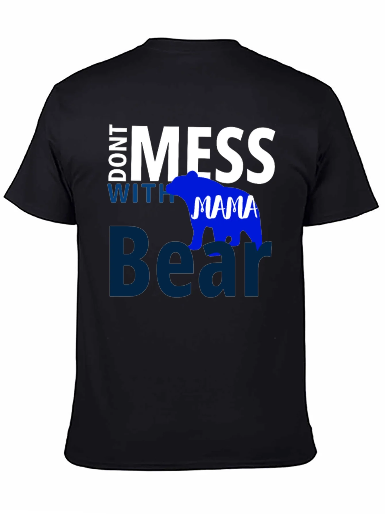 Dont Mess with Mama Bear Black T-Shirt